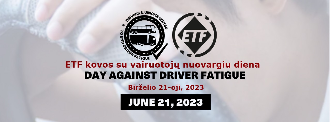 Read more about the article Birželio 21-oji – Europos transporto darbuotojų federacijos (ETF) kovos su vairuotojų nuovargiu, diena
